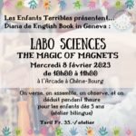 The Magic of Magnets / Labo Sciences (dès 5 ans, bilingue)