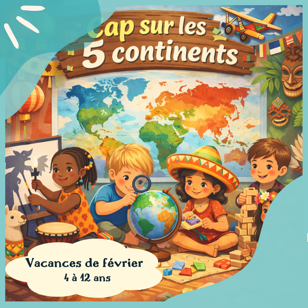 CAMP ✨ Cap sur les 5 continents 🌍 (enfants de 4 à 12 ans)